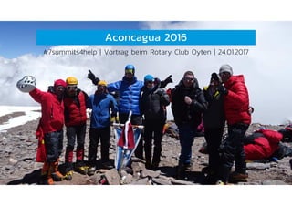Aconcagua 2016
#7summits4help | Vortrag beim Rotary Club Oyten | 24.01.2017
 