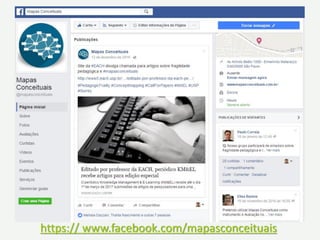 https:// www.facebook.com/mapasconceituais
 