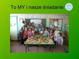 To MY i nasze śniadanie 