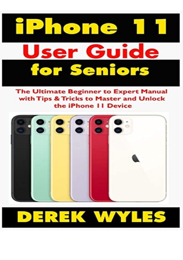 Download Iphone 11 User Guide For Seniors The Ultimate Beginner To Ex