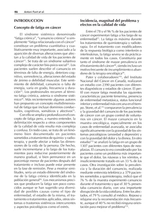 INTRODUCCION
Concepto de fatiga en cáncer
El síndrome sistémico denominado
“fatiga crónica”, “cansancio crónico” o sim-
pl...