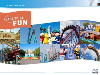 C E D AR F AI R T O D AY
7
 