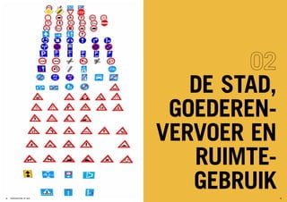 DE STAD,
GOEDEREN-
VERVOER EN
RUIMTE-
GEBRUIKSTADSLOGISTIEK OP MAAT18 19
 