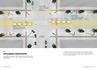 40 km/h
30 km/h
0 km/h
2m 15m
SMART LIGHTING
slimme lantaarnpalen met sensing
en object-to object communicatie
technologie zorgen voor goede
doorstroming en veiligheid.
DEDICATED LANE
lane-keeping en object-avoidance
systemen zijn geïntegreerd in de
stadsrail netwerk.
DIGITALE ZEBRA
sensing technologie geeft
prioriteit aan voetgangers en
fietsers.
Field Factors
Lane-keeping, object-avoidance systemen, sensing technologie, object-
to-object communicatie en andere geavanceerde technologie worden in
de infrastructuur geïntegreerd en reguleren de verkeersdoorstroming
en -snelheid. Over dedicated rijstroken rijden autonome cargo-vans met
kleine en frequente ladingen.
INTELLIGENTE KRUISPUNTEN
2B
De stadsinfrastructuur wordt interactief en daarmee nog
intelligenter en zorgt voor verkeersveiligheid en optimale
doorstroming.
STADSLOGISTIEK OP MAAT54 55AMSTERDAM 2050: VAN XXL NAAR XXS
 