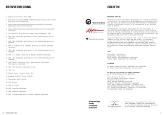 1.	 Global Connectedness Index 2016
2.	 http://nos.nl/artikel/2072466-pakketbezorging-met-busjes-door-snelle-
groei-niet-vol-te-houden.html
3.	 https://www.theclimategroup.org/news/sustainability-investment-
opportunity-century-kurt-vogt-hsbc
4.	 https://www.morganstanley.com/ideas/business-case-for-sustainable-
investing
5.	 The impact of 3D-printing on supply chain management’, TNO
6.	 2015. ING, Stedelijke distributie in het winkellandschap van de
toekomst
7.	 2015. ING, Stedelijke distributie in het winkellandschap van de
toekomst
8.	 2016. E. Dijkstra en R. Teekamp; Stand van de Balans, gemeente
Amsterdam
9.	 2015. ING, Stedelijke distributie in het winkellandschap van de
toekomst
10.	2016. C.J. Dippel, Stand van de Balans, Gemeente Amsterdam
11.	2015. ING, Stedelijke distributie in het winkellandschap van de
toekomst
12.	2016. Boston Consulting Group, Impactanalyse Zelfrijdende
Voertuigen in Amsterdam
13.	2015. CBS Statline, GroentenFruit Huis
14.	2015. O+S
15.	Slimme Steden - Dassen, Hajer, 2014
16.	Rabobank Cijfers & Trends 2016/2017
17.	Thuiswinkel Markt Monitor
18.	2014. Parool
19.	2016. R. Frazer
20.	2016. Gemeente Amsterdam
21.	2016. Gemeente Amsterdam
22.	2015. Startdocument Stad in Balans, Gemeente Amsterdam
BRONVERMELDING
BETROKKEN PARTIJEN
Field Factors werkt aan product oplossingen voor veilige en robuuste
infrastructuur. We innoveren in de waardeketen van de publieke sector
door een focus op products-as-services. We ontwerpen en ontwikkelen
schaalbare oplossingen om water in de leefomgeving op een duurzame
wijze te beheren.
APPM Management Consultants organiseert met zo`n 70 managers en
adviseurs een Mooier Nederland. Met Passie, Moed en Visie werken we
aan de inrichting, ontwikkeling en herstructurering van ons stedelijk
en landelijk gebied, bereikbaarheid, infrastructuur en mobiliteit, een
klimaatbestendig, waterrijk en duurzaam Nederland.
Vanuit de Hogeschool van Amsterdam (HvA) nemen de lectoraten Digital
Commerce en City Logistics deel aan het project. De lectoraten
brengen hun expertise in op het gebied van stadslogistiek en van
de mobiliteitseffecten van e-commerce. De HvA heeft veel ervaring
met projecten waarin het managen van complexe stedelijke opgaven en
het vinden van slimme technologische oplossingen daarvoor centraal
staat.
TEAM
Wilrik Kok, Field Factors
Karina Peña, Field Factors
Micha Sijtsma, APPM Management Consultants
Saskia Stoker, Hogeschool van Amsterdam
KLANKBORD
Dr. Walter Ploos-van Amstel, Hogeschool van Amsterdam
Dr. Jesse Weltevreden, Hogeschool van Amsterdam
Met dank aan alle personen die hebben bijgedragen
aan de totstandkoming van deze publicatie.
Oscar Determan, De Buren
Rico van Aggele, Peter Appel Transport
Jan Morren, Rederij Kees
Raoul Teekamp, gemeente Amsterdam
Ron Klein Tiessink, Transmission/Cargohopper
Claes Groot, gemeente Amsterdam - Stadsdeel Zuid
Coen Schlüter/ Richard Leveling, Albert Heijn Online
Drs. Kees-Willem Rademakers, Hogeschool van Amsterdam
Ton Geuzendam, Kamer van Koophandel
Dit project is mede gefinancierd door het
AARO programma 'Stedelijke Transformaties'
van het Stimuleringsfonds Creatieve Industrie
en de KennisDC Logistiek Amsterdam.
COLOFON
STADSLOGISTIEK OP MAAT70 71
 