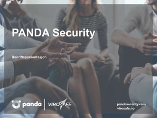 PANDA Security
Bedriftspresentasjon
virosafe.no
 
