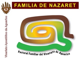 FAMILIA DE NAZARET
 
