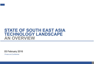 February 2017
STATE OF SOUTH EAST ASIA
TECHNOLOGY STARTUP ECOSYSTEM
ADVENTO
Published by:
 