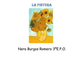 Nora Burgos Romero 3ºE.P.O.
 