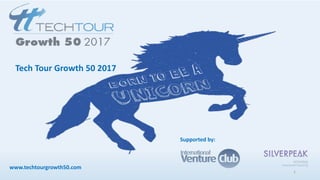 Supported by:
www.techtourgrowth50.com
Tech Tour Growth 50 2017
1
 