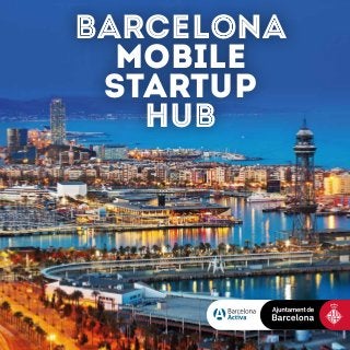 BARcELONA
mobile
startup
hub
 