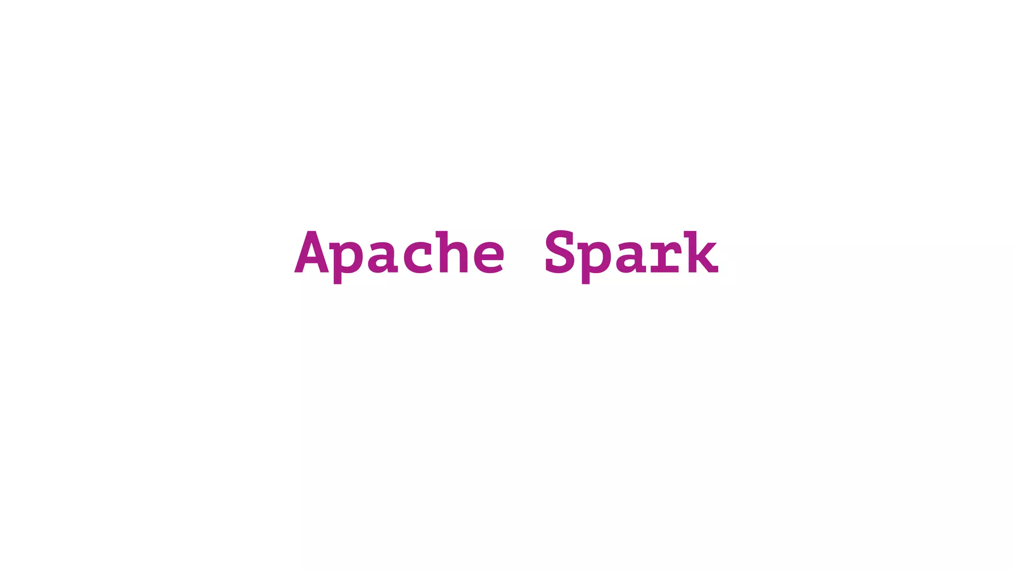 Apache Spark 