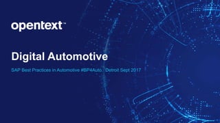 Digital Automotive
SAP Best Practices in Automotive #BP4Auto. Detroit Sept 2017
 