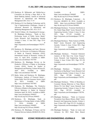 © JUL 2021 | IRE Journals | Volume 5 Issue 1 | ISSN: 2456-8880
IRE 1702833 ICONIC RESEARCH AND ENGINEERING JOURNALS 129
[22] Haralayya B. Millennials and Mobile-Savvy
Consumers are Driving a Huge Shift in The
Retail Banking Industry. Journal of Advanced
Research in Operational and Marketing
Management 2021; 4(1): 17-19
[23] Haralayya B. Core Banking Technology and Its
Top 6 Implementation Challenges. Journal of
Advanced Research in Operational and
Marketing Management 2021; 4(1): 25-27
[24] Nitesh S Vibhute ; Dr. Chandrakant B. Jewargi ;
Dr. Bhadrappa Haralayya . "Study on Non-
Performing Assets of Public Sector Banks"
Iconic Research And Engineering Journals
Volume 4, Issue, 12 June 2021, Page 52-61
Available at
https://irejournals.com/formatedpaper/1702767.
pdf
[25] Haralayya, Dr. Bhadrappa and Saini, Shrawan
Kumar, An Overview on Productive Efficiency
of Banks & Financial Institution (2018).
International Journal of Research, Volume 05
Issue 12, April 2018, Available at SSRN:
https://ssrn.com/abstract=3837503
[26] Haralayya, Dr. Bhadrappa, Review on the
Productive Efficiency of Banks in Developing
Country (2018). Journal for Studies in
Management and Planning, Volume 04 Issue 05,
April 2018, Available at SSRN:
https://ssrn.com/abstract=3837496
[27] Basha, Jeelan and Haralayya, Dr. Bhadrappa,
Performance Analysis of Financial Ratios -
Indian Public Non-Life Insurance Sector (April
30, 2021). Available at SSRN:
https://ssrn.com/abstract=3837465.
[28] Haralayya, Dr. Bhadrappa, The Productive
Efficiency of Banks in Developing Country With
Special Reference to Banks & Financial
Institution (april 30, 2019). Available at SSRN:
https://ssrn.com/abstract=3844432 or
http://dx.doi.org/10.2139/ssrn.3844432
[29] Haralayya, Dr. Bhadrappa, Study on
Performance of Foreign Banks in India (APRIL
2, 2016). Available at SSRN:
https://ssrn.com/abstract=3844403 or
http://dx.doi.org/10.2139/ssrn.3844403
[30] Haralayya, Dr. Bhadrappa, E-Finance and the
Financial Services Industry (MARCH 28, 2014).
Available at SSRN:
https://ssrn.com/abstract=3844405 or
http://dx.doi.org/10.2139/ssrn.3844405
[31] Haralayya, Dr. Bhadrappa, E-payment - An
Overview (MARCH 28, 2014). Available at
SSRN: https://ssrn.com/abstract=3844409 or
http://dx.doi.org/10.2139/ssrn.3844409 .
[32] Bhadrappa Haralayya . "Customer Satisfaction at
M/s Sindol Bajaj Bidar" Iconic Research And
Engineering Journals, Volume 4 ,Issue 12, June
2021, Page 157-169 Available at:
https://irejournals.com/formatedpaper/1702792.
pdf
[33] Bhadrappa Haralayya . "Ratio Analysis at NSSK,
Bidar" Iconic Research And Engineering
Journals, Volume 4, Issue 12,June 2021, Page
170-182 Available at:
https://irejournals.com/formatedpaper/1702793.
pdf
[34] Bhadrappa Haralayya . "Financial Statement
Analysis of Shri Ram City Union Finance"
Iconic Research And Engineering Journals,
Volume 4, Issue 12,June 2021, Page 183-196
Available at:
https://irejournals.com/formatedpaper/1702794.
pdf
[35] Bhadrappa Haralayya . "Employee Job
Satisfaction at Big Bazaar" Iconic Research And
Engineering Journals, Volume 4, Issue 12, June
2021, Page 197-206 Available at:
https://irejournals.com/formatedpaper/1702795.
pdf
[36] Bhadrappa Haralayya . "Effect of Branding on
Consumer Buying Behaviour at Vijay Bharat
Motors Pvt Ltd, Bidar" Iconic Research And
Engineering Journals, Volume 4, Issue 12, June
2021, Page 207-222 Available at:
https://irejournals.com/formatedpaper/1702796.
pdf
[37] Bhadrappa Haralayya . "Study on Customer
Perceptions Guru Basava Motors, Bidar" Iconic
Research And Engineering Journals, Volume 4,
Issue 12,June 2021, Page 223-231 Available at:
https://irejournals.com/formatedpaper/17027972
.pdf
[38] Bhadrappa Haralayya . "Study on Loans and
Advances for DCC Bank Main Branch
 