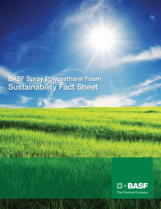BASF Spray Polyurethane Foam
Sustainability Fact Sheet
 