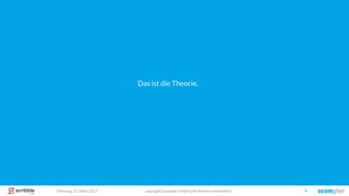 copyright Scompler GmbH (alle Rechte vorbehalten) 9Dienstag, 21. März 2017
Das ist die Theorie.
 