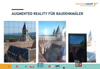 13
AUGMENTED REALITY FÜR BAUDENKMÄLER
 
