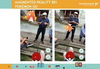 18
AUGMENTED REALITY BEI
POKÉMON GO
 