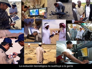 La evolución tecnológica no sustituye a la gente
 