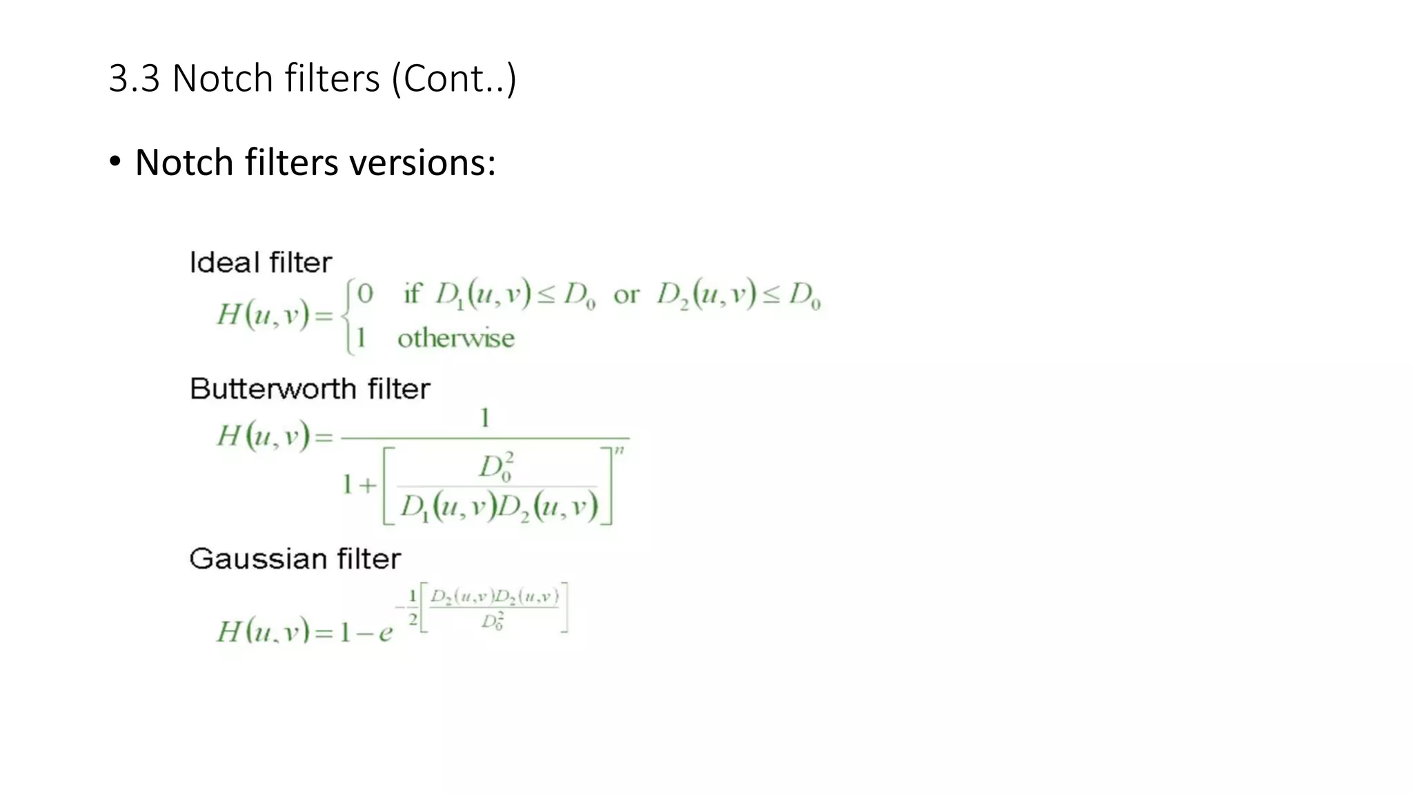 3.3 Notch filters (Cont..)
• Notch filters versions:
 
