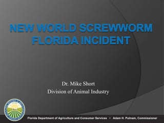 Dr. Mike Short
Division of Animal Industry
 