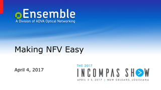 Making NFV Easy
April 4, 2017
 