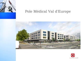 Pole Médical Val d'Europe
V17
 