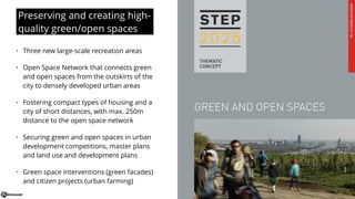 Preserving and creating high-
quality green/open spaces
• Three new large-scale recreation areas
• Open Space Network that...