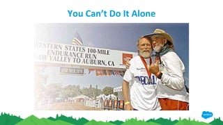 You Can’t Do It Alone
 