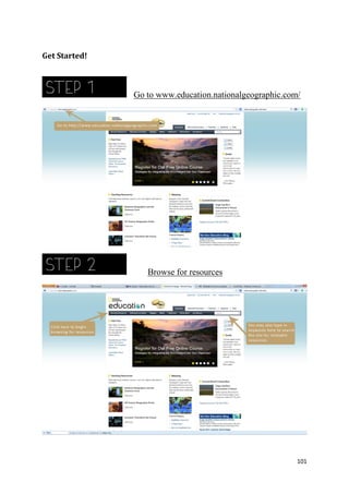 Get Started!

Go to www.education.nationalgeographic.com/

Browse for resources

101

 