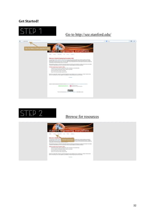 Get Started!

Go to http://see.stanford.edu/

Browse for resources

32

 
