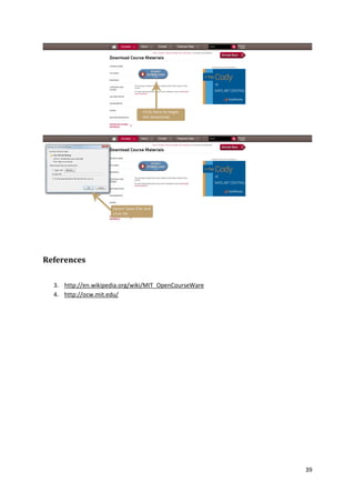 References
3. http://en.wikipedia.org/wiki/MIT_OpenCourseWare
4. http://ocw.mit.edu/

39

 
