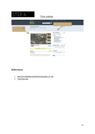 View content

References
1. http://en.wikipedia.org/wiki/Encyclopedia_of_Life
2. http://eol.org/

47

 