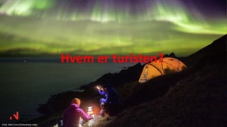 Foto: Alex Conu/Visitnorway.com
Hvem er turisten?
 