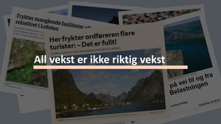 All vekst er ikke riktig vekst
 