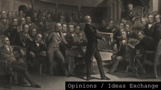 Opinions / Ideas Exchange
 