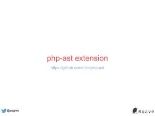 @asgrim
php-ast extension
https://github.com/nikic/php-ast
 