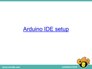 Arduino IDE setup
 