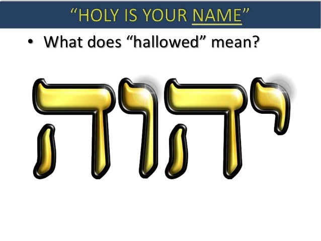 Hallowed Be Thy Name
