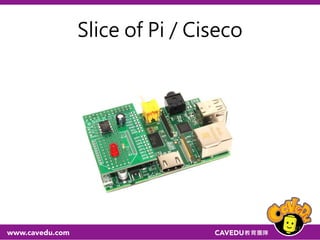 Slice of Pi / Ciseco
27
 