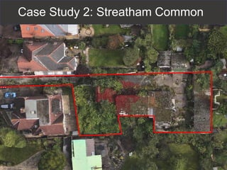 Case Study 2: Streatham Common
 