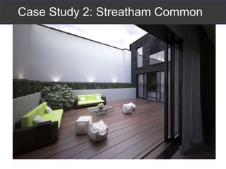 Case Study 2: Streatham Common
 