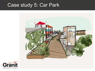 Case study 5: Car Park
 