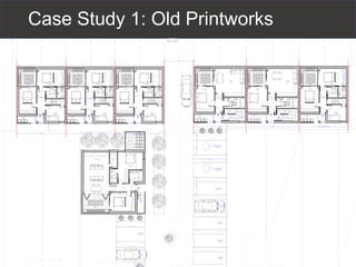 Case Study 1: Old Printworks
 