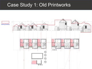 Case Study 1: Old Printworks
 