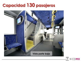 Capacidad 130 pasajeros
Vista parte baja
 