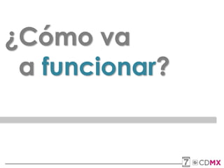 ¿Cómo va
a funcionar?
 