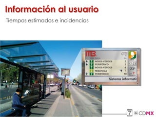 Información al usuario
Tiempos estimados e incidencias
 