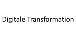 Digitale Transformation
 