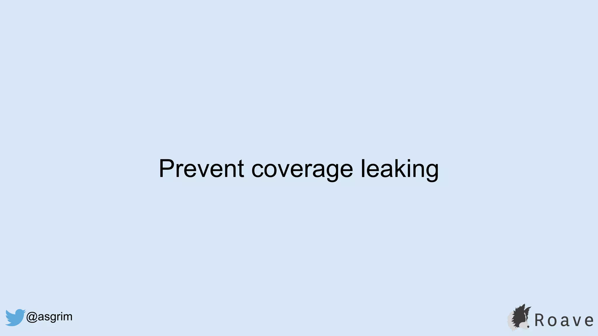@asgrim
Prevent coverage leaking
 